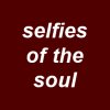 selfies of the soul